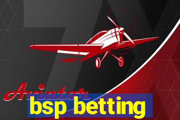 bsp betting