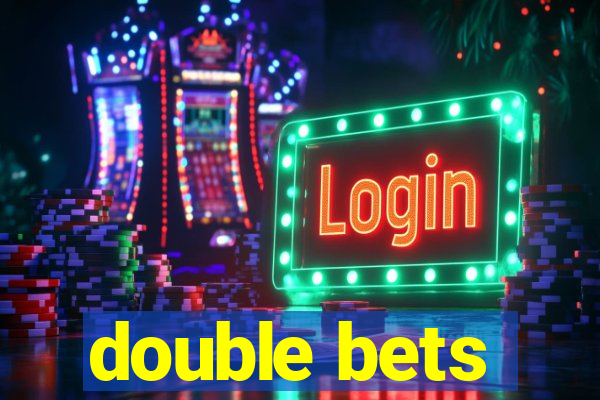 double bets