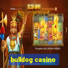 bulldog casino