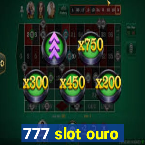 777 slot ouro