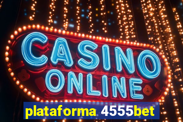 plataforma 4555bet