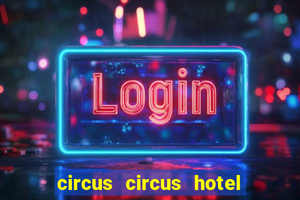 circus circus hotel and casino resort fee