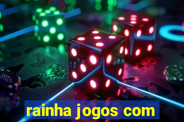 rainha jogos com