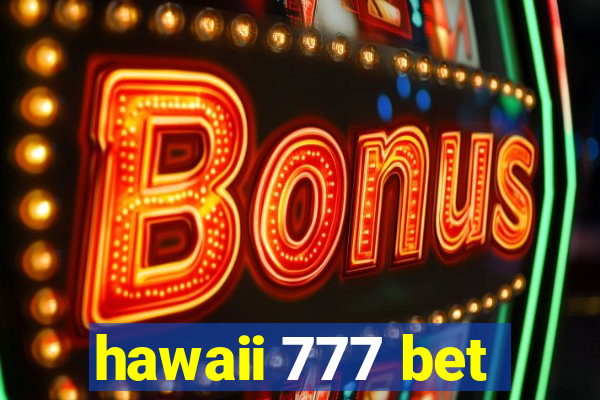 hawaii 777 bet