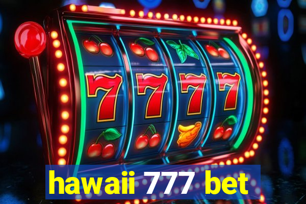 hawaii 777 bet