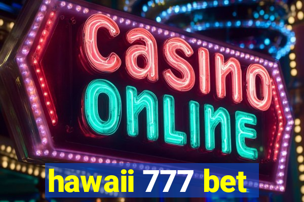 hawaii 777 bet