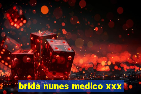 brida nunes medico xxx