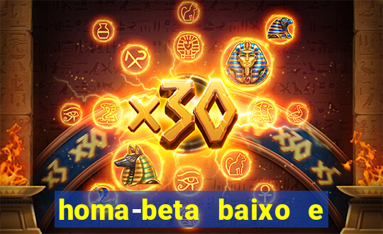 homa-beta baixo e glicose normal