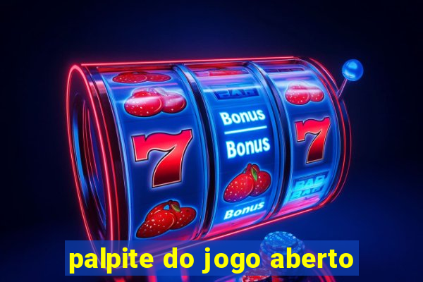 palpite do jogo aberto