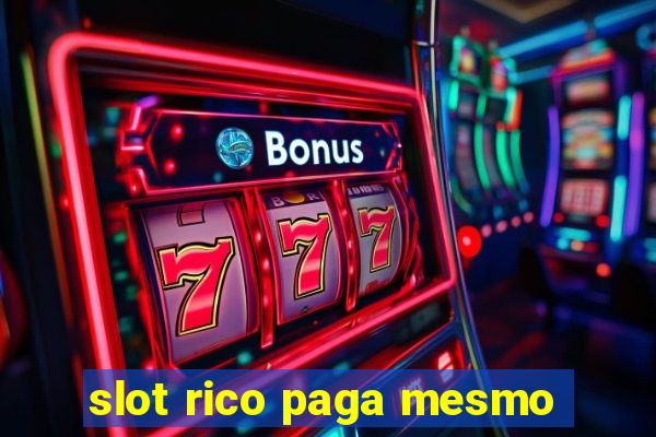 slot rico paga mesmo