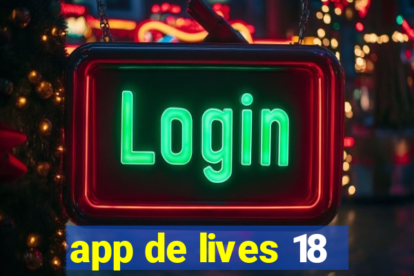 app de lives 18