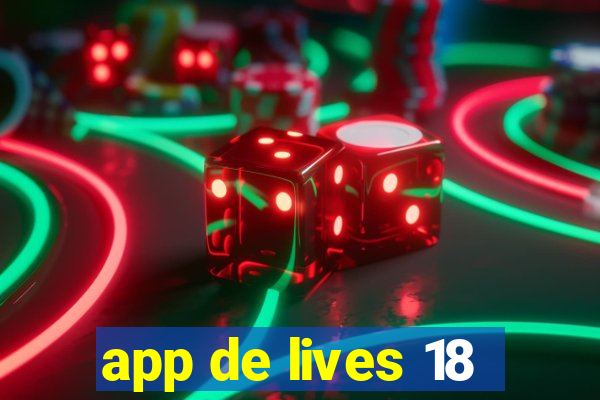 app de lives 18