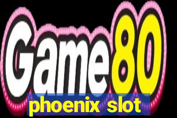 phoenix slot