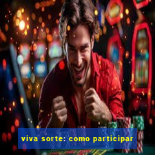 viva sorte: como participar