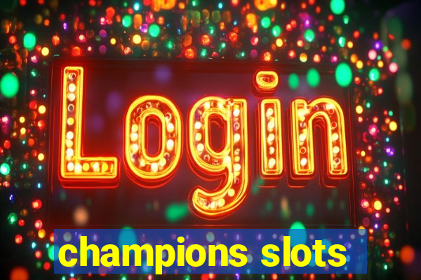 champions slots