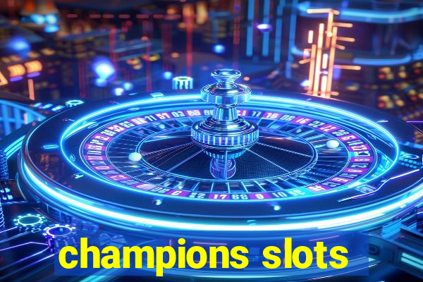 champions slots