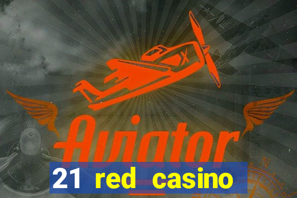 21 red casino bonus code