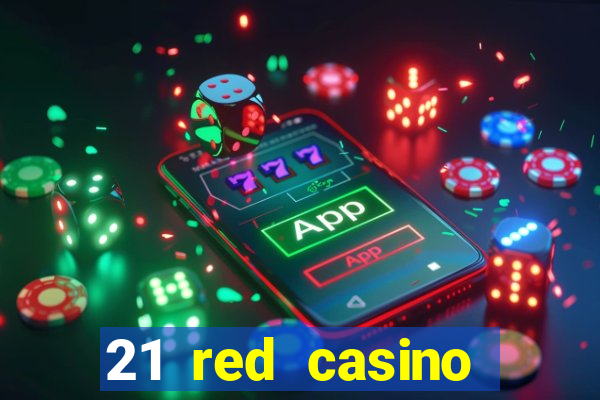 21 red casino bonus code