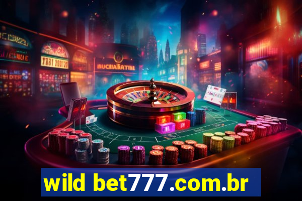 wild bet777.com.br