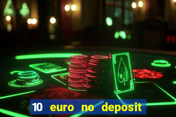 10 euro no deposit bonus für casino