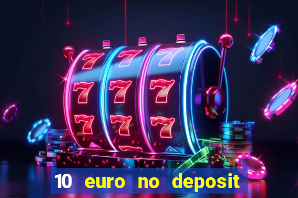 10 euro no deposit bonus für casino