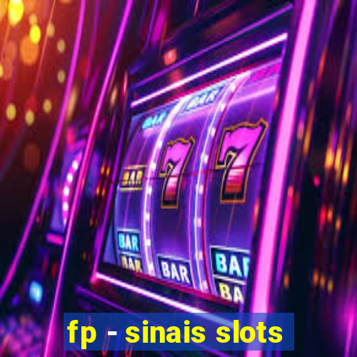 fp - sinais slots