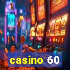 casino 60