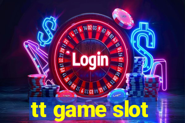 tt game slot