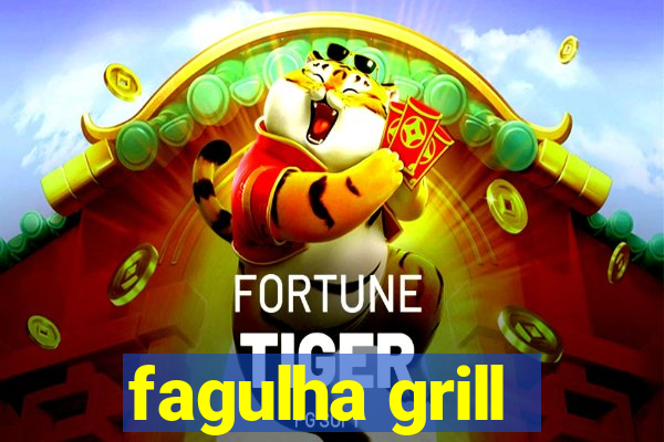 fagulha grill