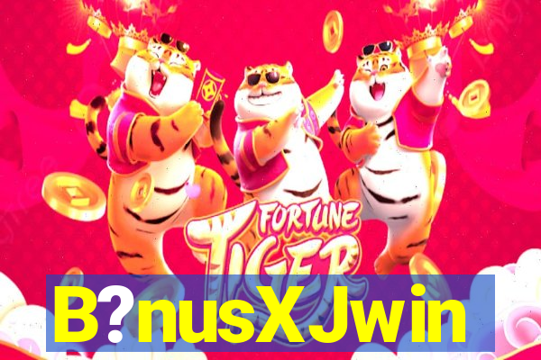 B?nusXJwin