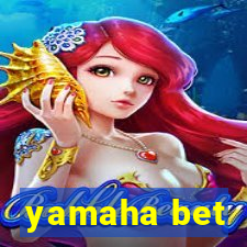 yamaha bet