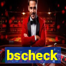 bscheck