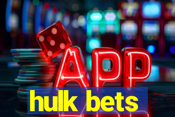 hulk bets