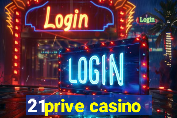 21prive casino