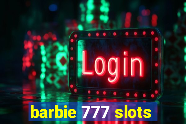 barbie 777 slots