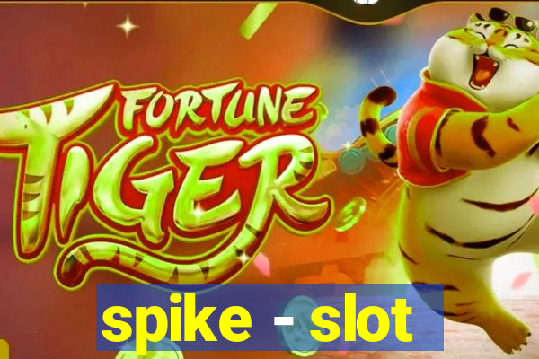 spike - slot