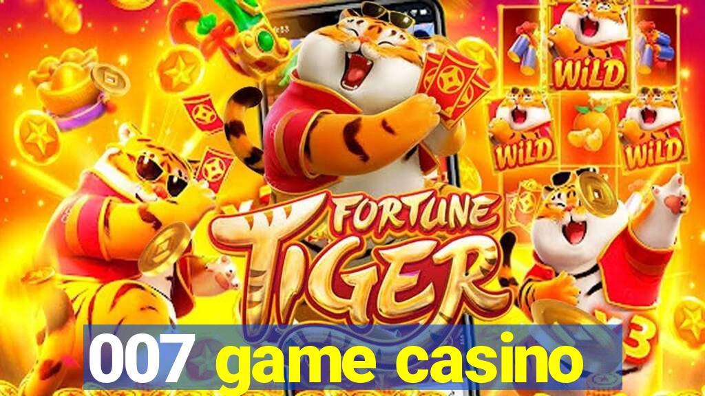 007 game casino