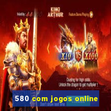 580 com jogos online