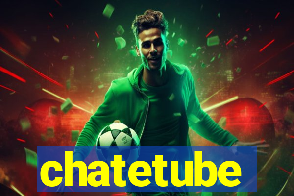 chatetube