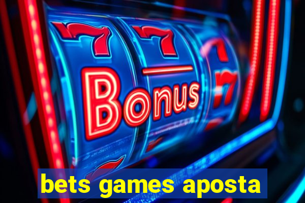 bets games aposta