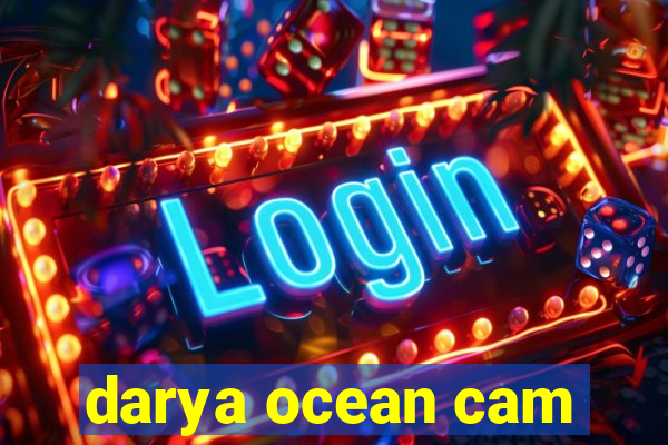 darya ocean cam