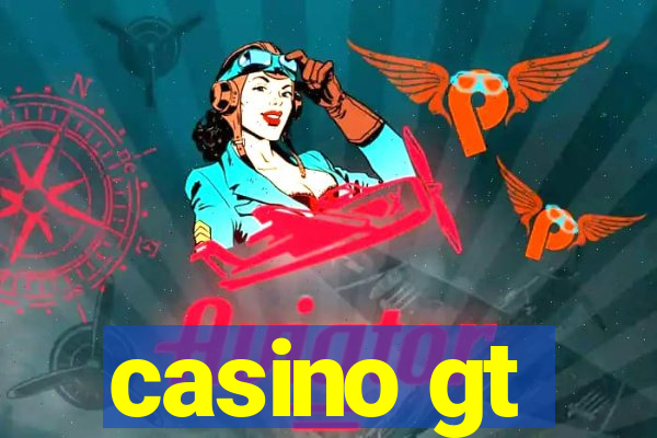 casino gt