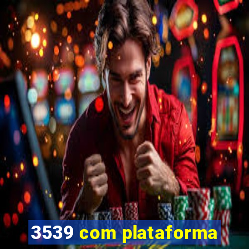 3539 com plataforma