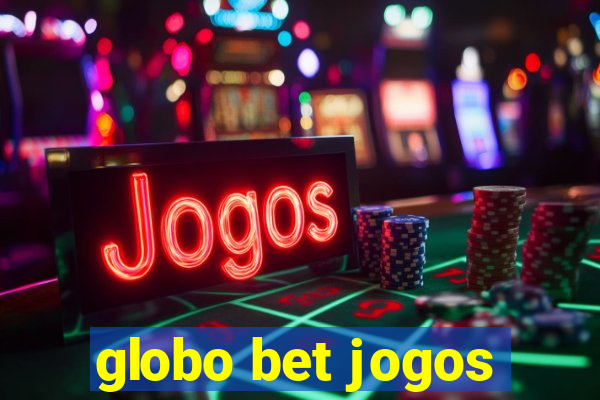 globo bet jogos