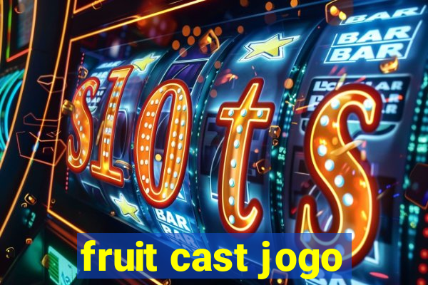 fruit cast jogo