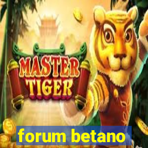 forum betano