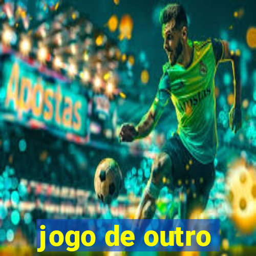 jogo de outro