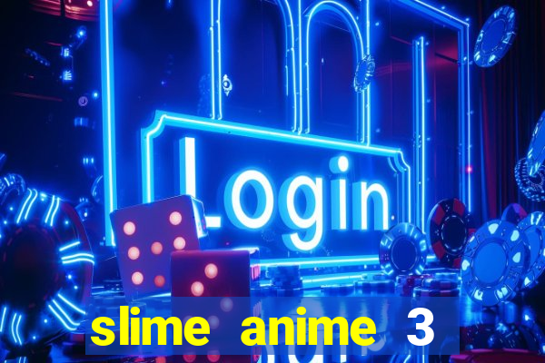 slime anime 3 temporada dublado