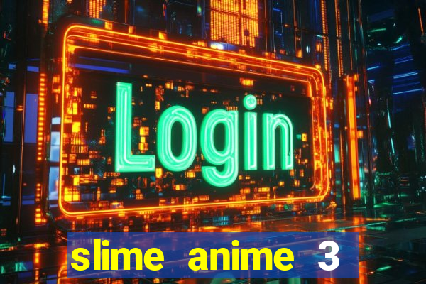 slime anime 3 temporada dublado