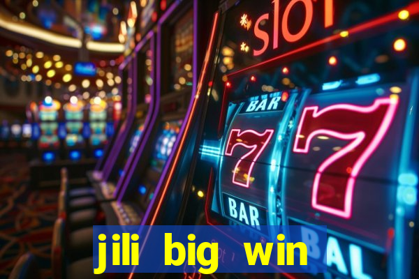 jili big win casino slots